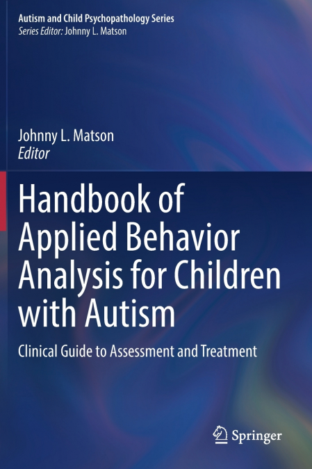 Handbook of Applied Behavior Analysis for Children with Autism