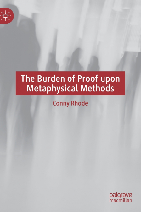 The Burden of Proof upon Metaphysical Methods