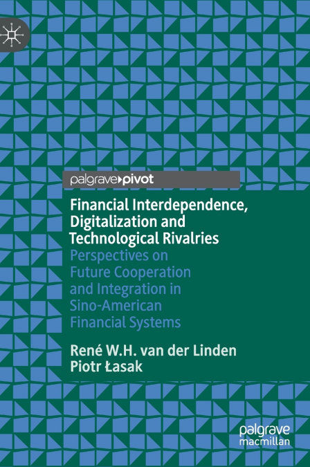 Financial Interdependence, Digitalization and Technological Rivalries