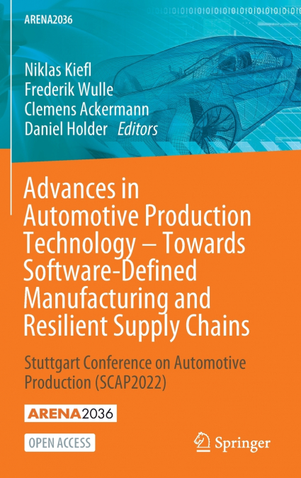 Advances in Automotive Production Technology - Towards Software-Defined Manufacturing and Resilient Supply Chains