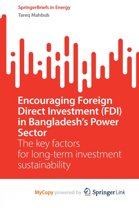 Encouraging Foreign Direct Investment (FDI) in Bangladesh’s Power Sector
