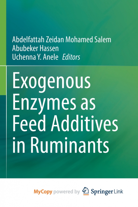 Exogenous Enzymes as Feed Additives in Ruminants