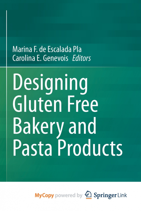 Designing Gluten Free Bakery and Pasta Products