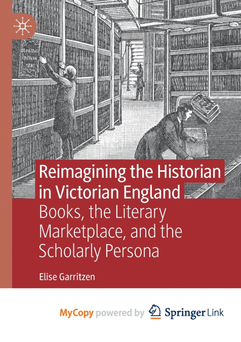 Reimagining the Historian in Victorian England