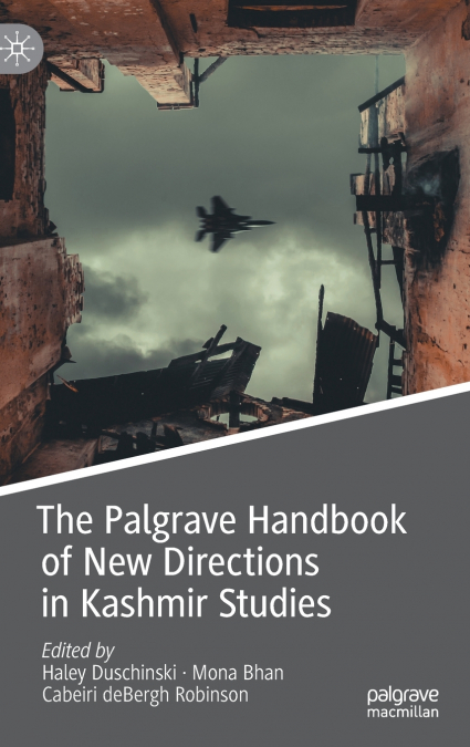 The Palgrave Handbook of New Directions in Kashmir Studies