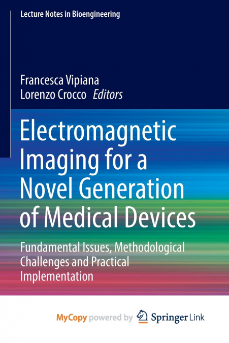 Electromagnetic Imaging for a Novel Generation of Medical Devices