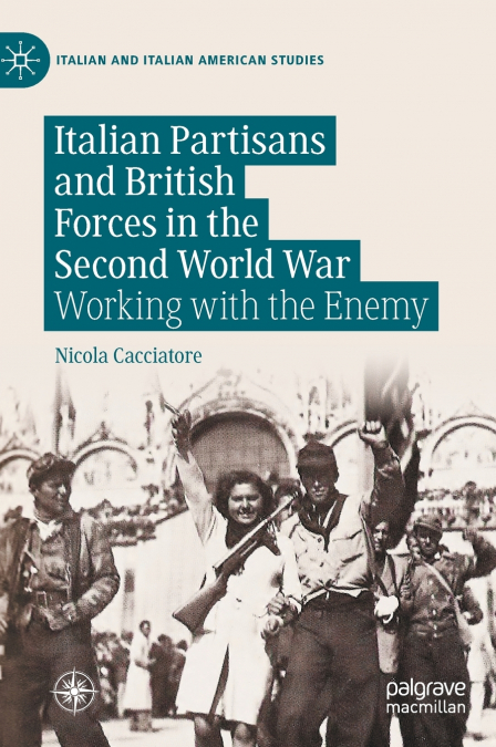 Italian Partisans and British Forces in the Second World War