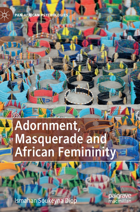 Adornment, Masquerade and African Femininity