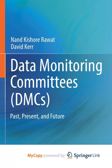 Data Monitoring Committees (DMCs)