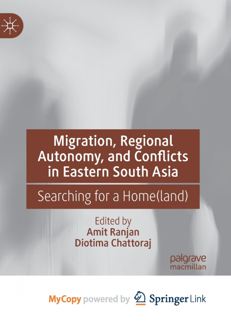 Migration, Regional Autonomy, and Conflicts in Eastern South Asia