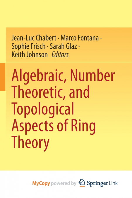 Algebraic, Number Theoretic, and Topological Aspects of Ring Theory
