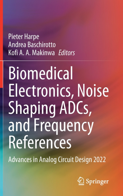 Biomedical Electronics, Noise Shaping ADCs, and Frequency References