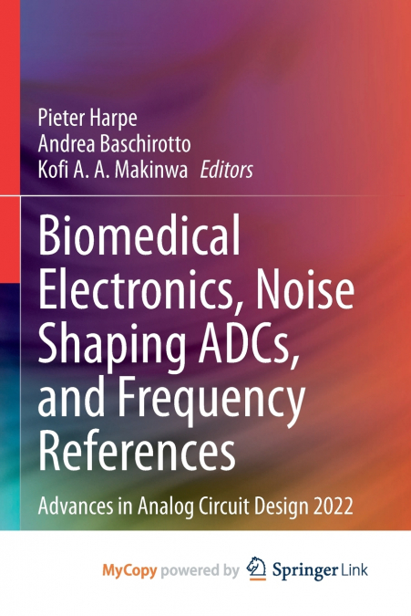 Biomedical Electronics, Noise Shaping ADCs, and Frequency References