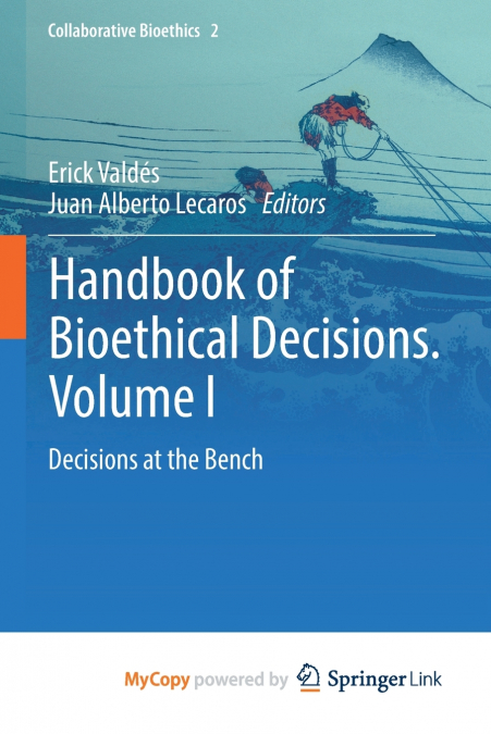 Handbook of Bioethical Decisions. Volume I