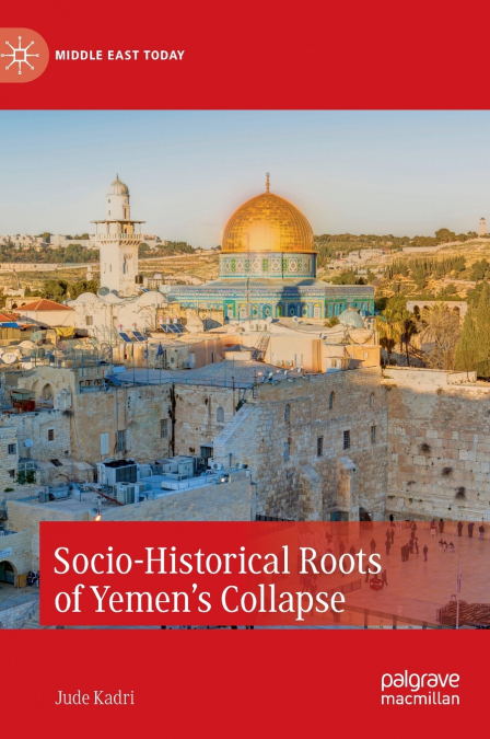 Socio-Historical Roots of Yemen’s Collapse