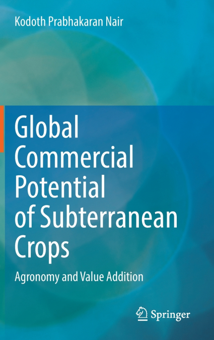 Global Commercial Potential of Subterranean Crops