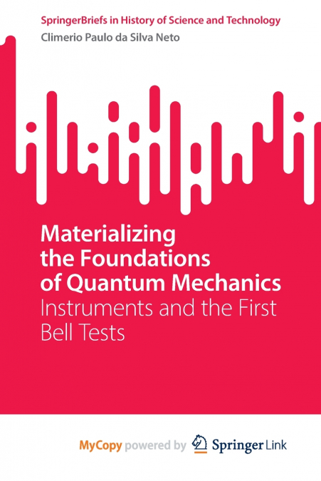 Materializing the Foundations of Quantum Mechanics