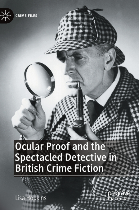 Ocular Proof and the Spectacled Detective in British Crime Fiction