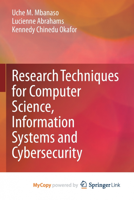 Research Techniques for Computer Science, Information Systems and Cybersecurity