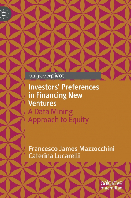 Investors’ Preferences in Financing New Ventures