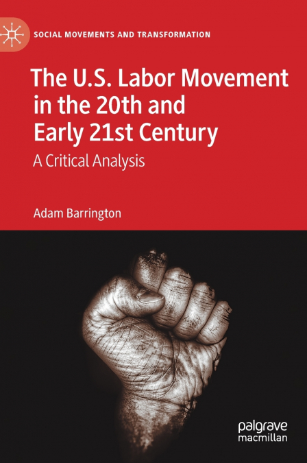 The U.S. Labor Movement in the 20th and Early 21st Century
