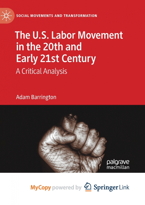 The U.S. Labor Movement in the 20th and Early 21st Century