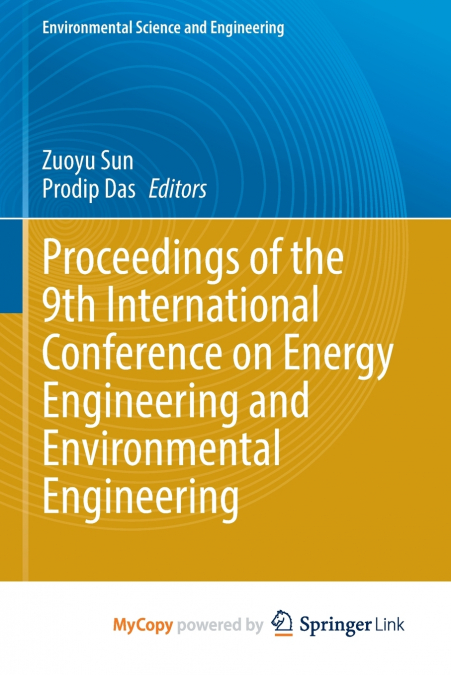 Proceedings of the 9th International Conference on Energy Engineering and Environmental Engineering