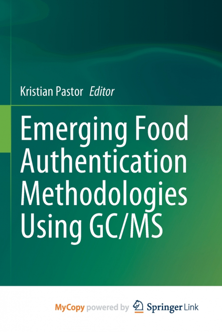 Emerging Food Authentication Methodologies Using GC/MS
