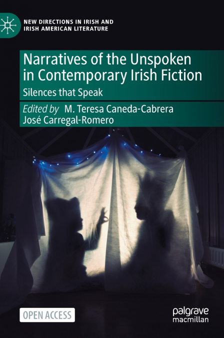 Narratives of the Unspoken in Contemporary Irish Fiction