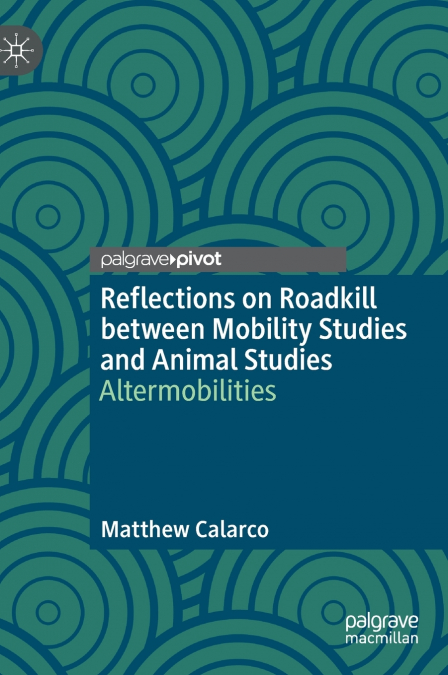 Reflections on Roadkill between Mobility Studies and Animal Studies