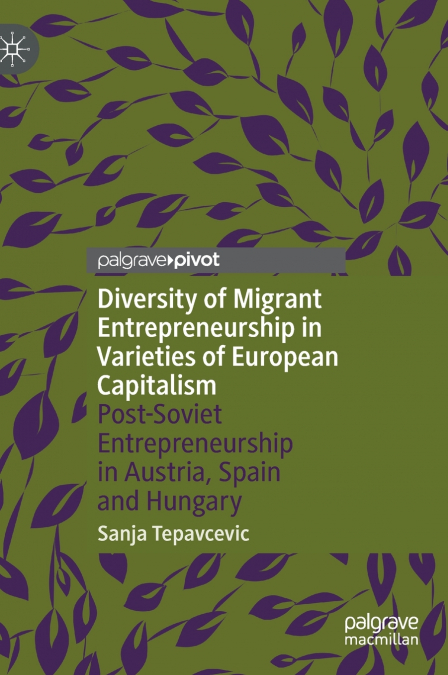 Diversity of Migrant Entrepreneurship in Varieties of European Capitalism