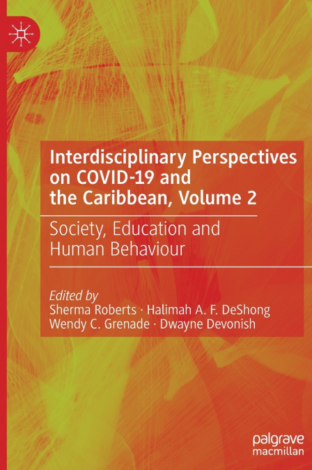 Interdisciplinary Perspectives on COVID-19 and the Caribbean, Volume 2