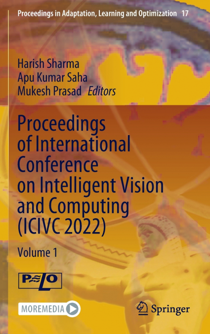 Proceedings of International Conference on Intelligent Vision and Computing (ICIVC 2022)