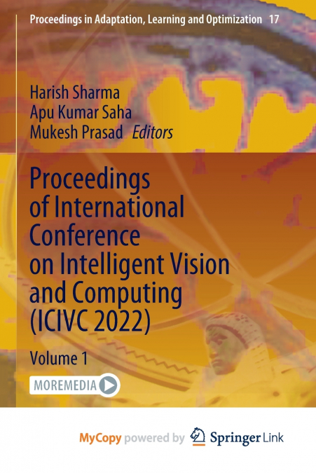 Proceedings of International Conference on Intelligent Vision and Computing (ICIVC 2022)