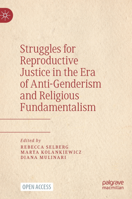 Struggles for Reproductive Justice in the Era of Anti-Genderism and Religious Fundamentalism