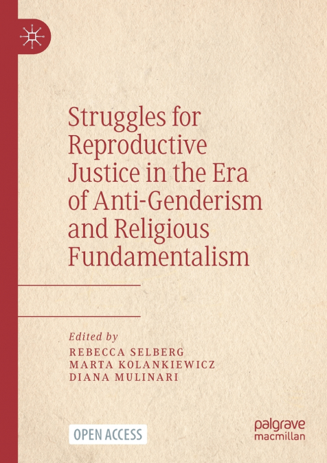 Struggles for Reproductive Justice in the Era of Anti-Genderism and Religious Fundamentalism