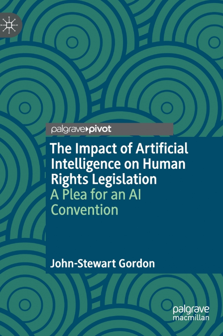 The Impact of Artificial Intelligence on Human Rights Legislation