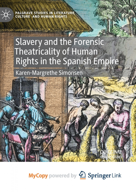 Slavery and the Forensic Theatricality of Human Rights in the Spanish Empire
