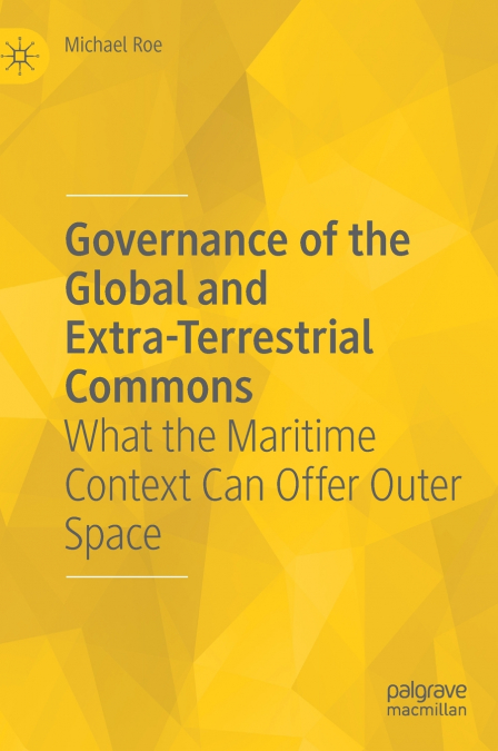 Governance of the Global and Extra-Terrestrial Commons