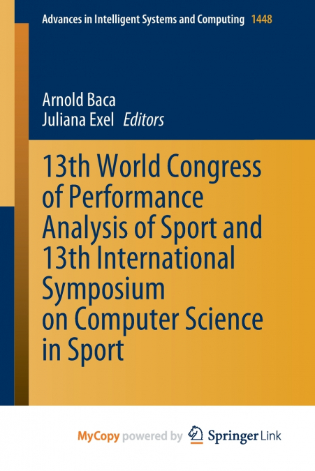 13th World Congress of Performance Analysis of Sport and 13th International Symposium on Computer Science in Sport
