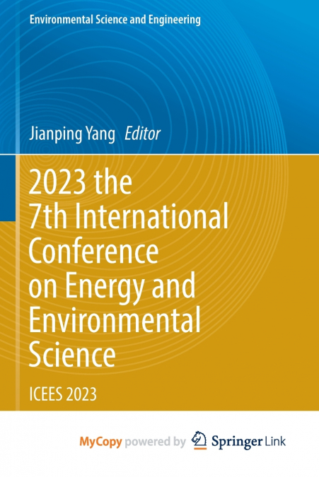 2023 the 7th International Conference on Energy and Environmental Science