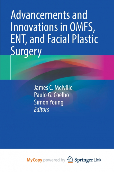 Advancements and Innovations in OMFS, ENT, and Facial Plastic Surgery