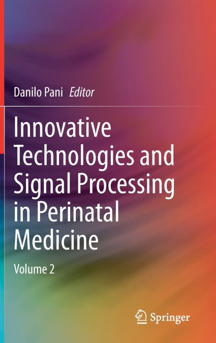 Innovative Technologies and Signal Processing in Perinatal Medicine