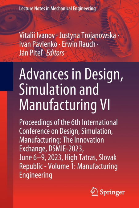 Advances in Design, Simulation and Manufacturing VI