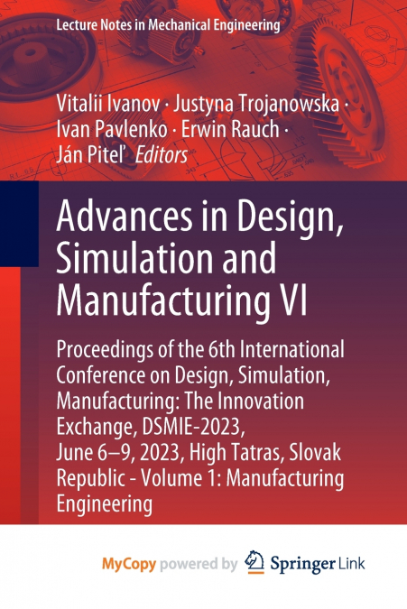 Advances in Design, Simulation and Manufacturing VI
