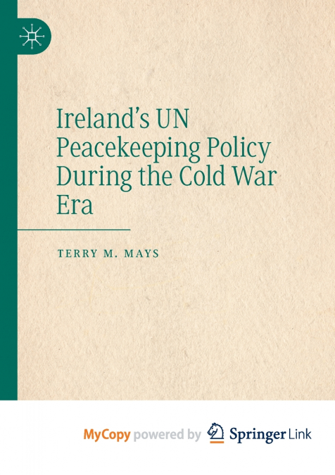 Ireland’s UN Peacekeeping Policy During the Cold War Era