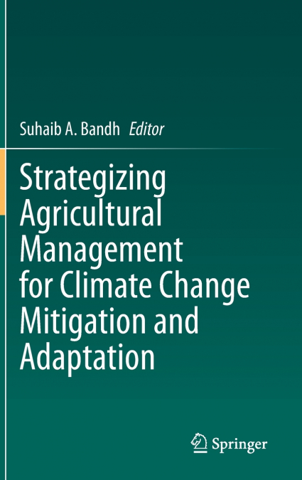 Strategizing Agricultural Management for Climate Change Mitigation and Adaptation