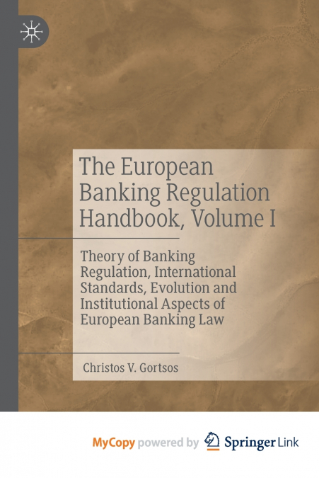The European Banking Regulation Handbook, Volume I