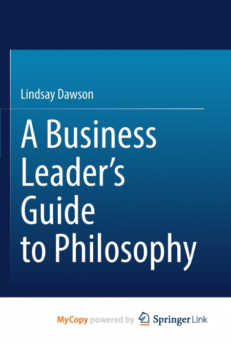 A Business Leader’s Guide to Philosophy