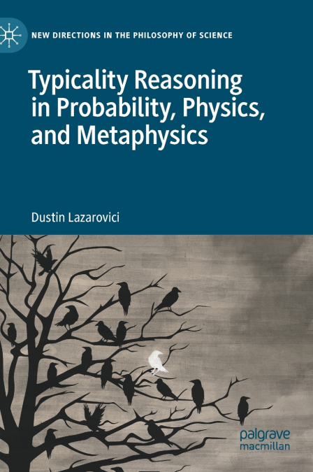 Typicality Reasoning in Probability, Physics, and Metaphysics